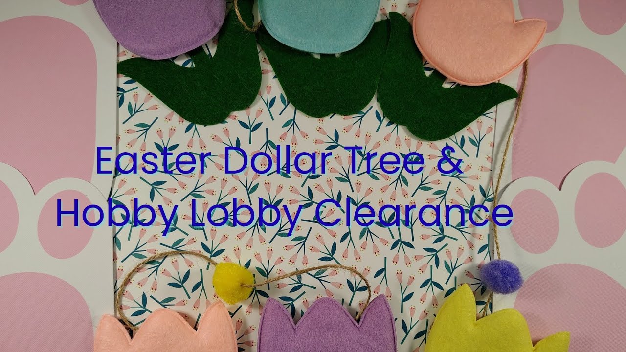 Easter Dollar Tree Finds & Hobby Lobby Clearance 