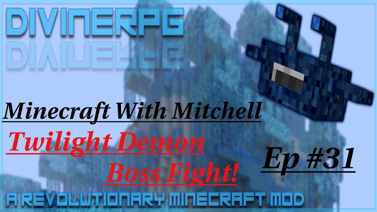 Divine RPG Minecraft with Mitchell: Twilight Demon Boss Fight! |Ep.31|