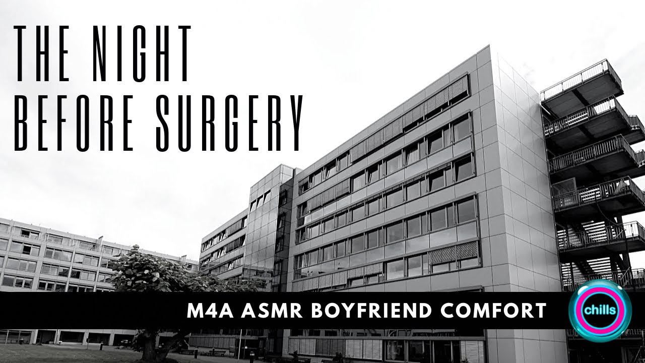ASMR Boyfriend - Comforting You The Night Before Surgery (1/2) [M4A]