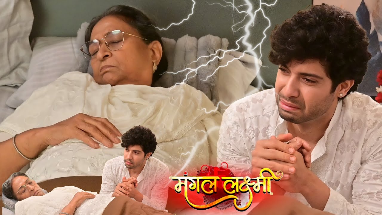 Mangal Lakshmi: Lakshmi Ka Safar || Dadi की पैरालाइज हालत देख Karan रो पड़ा🥺Lakshmi जेल से भागी😳