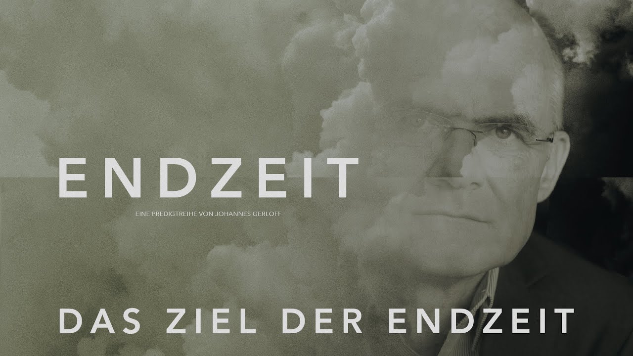 Das Ziel der Endzeit | Teil 10 der Serie 