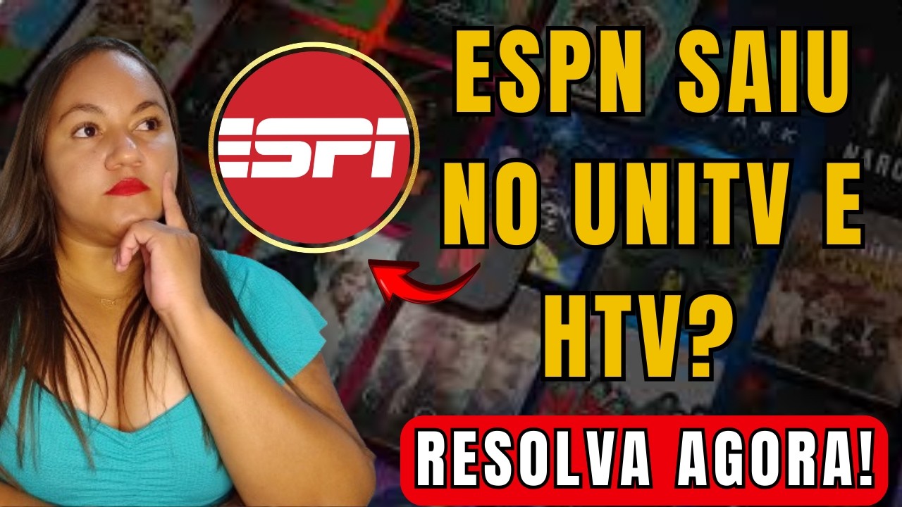 ESPN SAIU DO UNITV E HTV? VEJA AGORA COMO RESOLVER ESSE PROBLEMA!