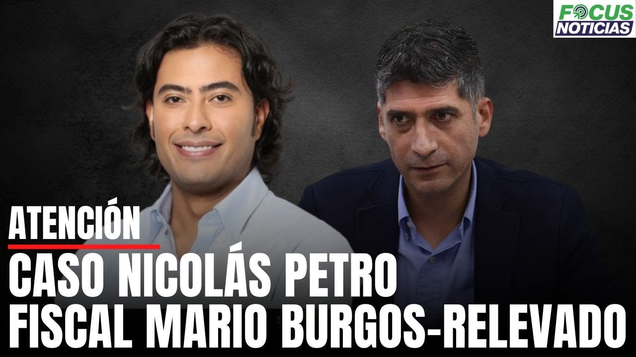 En Vivo. Caso NICOLÁS PETRO. Fiscal MARIO BURGOS Fue Relevado del PROCESO ¿Por Qué? #FocusNoticias