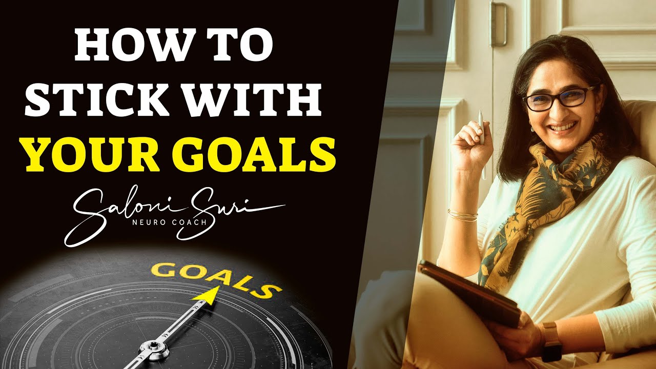 How to Stick With Your Goals | By Saloni Suri