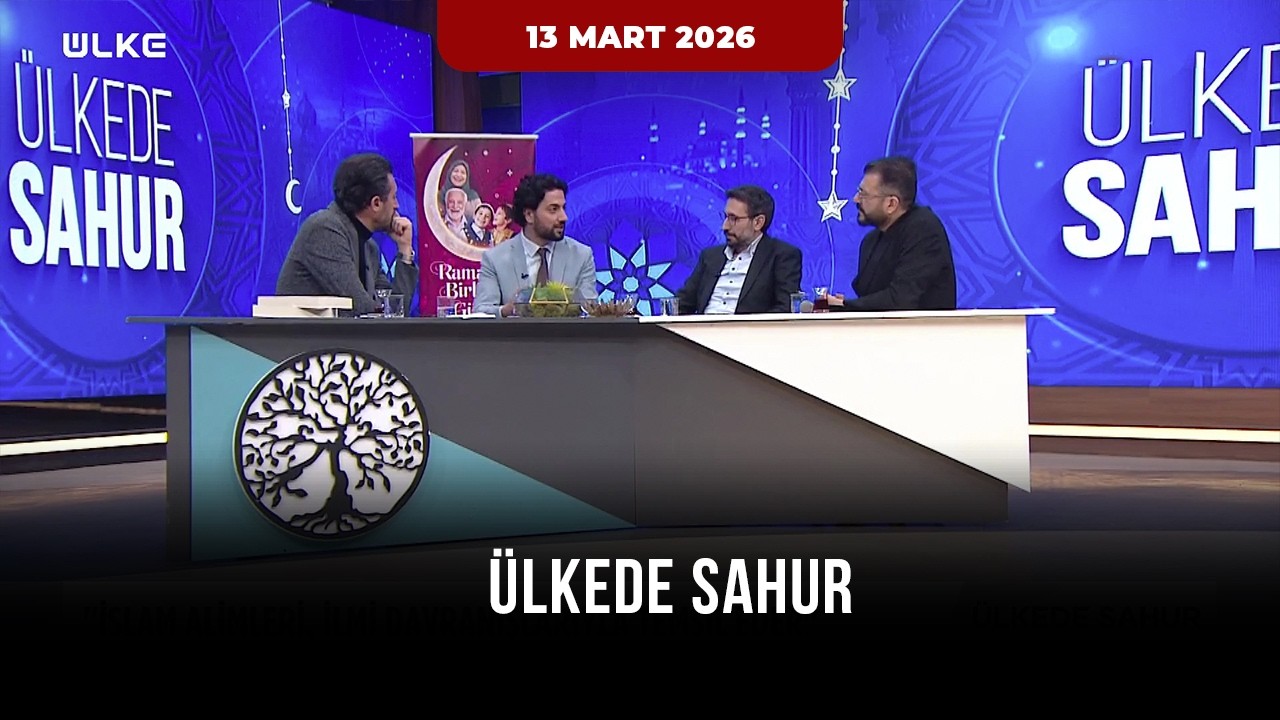 &Uuml;lkede Sahur | Do&ccedil;. Dr. Harun Kuşlu | Abdullah Beyhan | Dr. Ahmet Şahin Baykal | - 13 Mart 2026