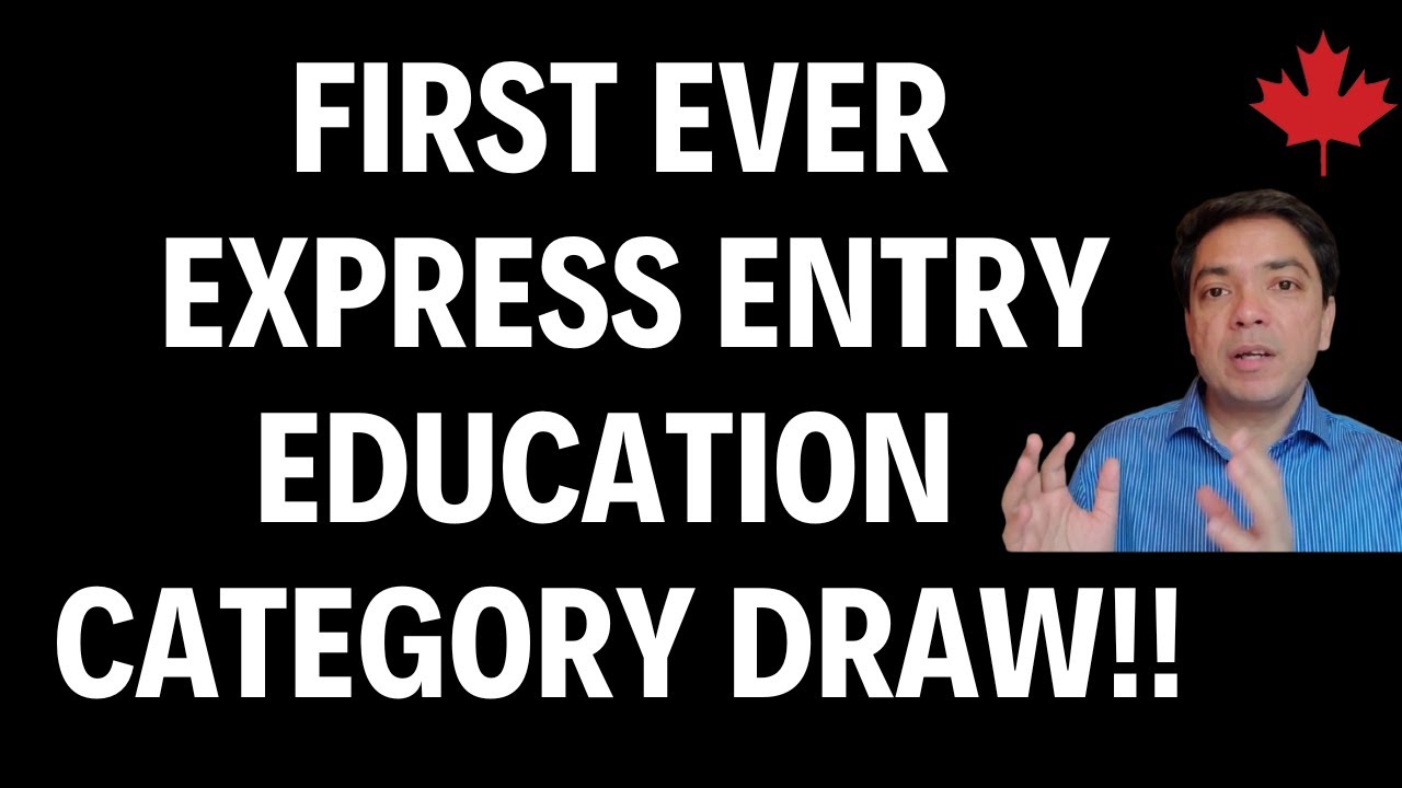 First Ever - Express Entry Education Draw!