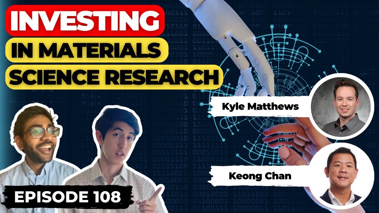 Investing in Materials Science Research (ft. Keong Chan) |  Ep. 108