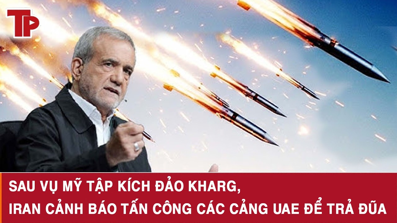Sau vụ Mỹ tập kích đảo Kharg, Iran cảnh báo tấn công các cảng UAE để trả đũa