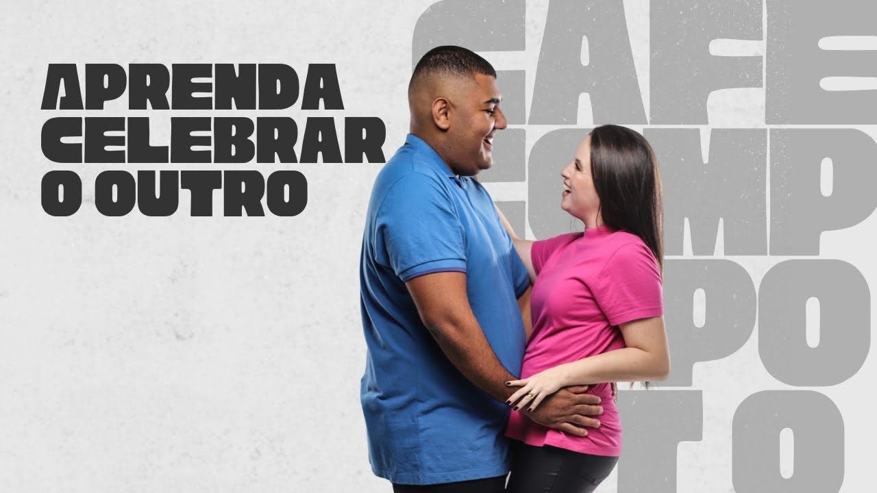APRENDA A CELEBRAR O OUTRO | Café com Propósito