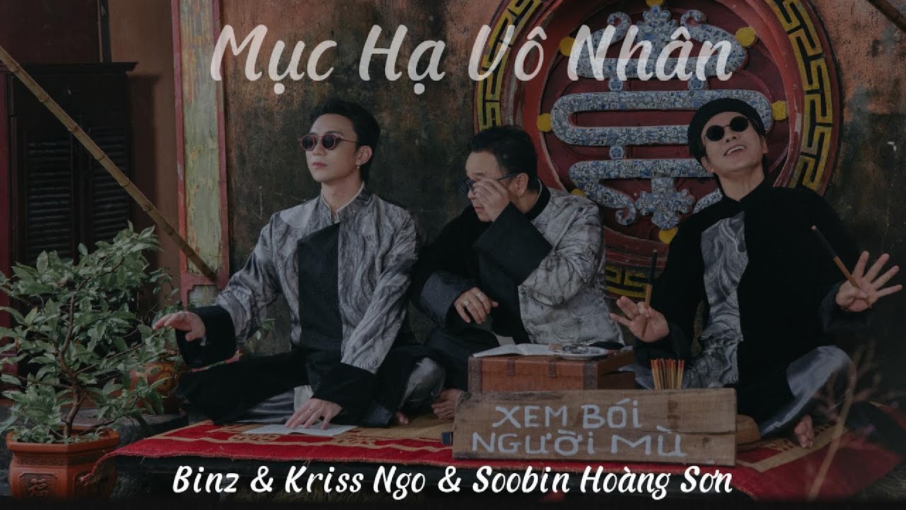 Lyric _ Mục Hạ Vô Nhân Binz & Kriss Ngo & Soobin