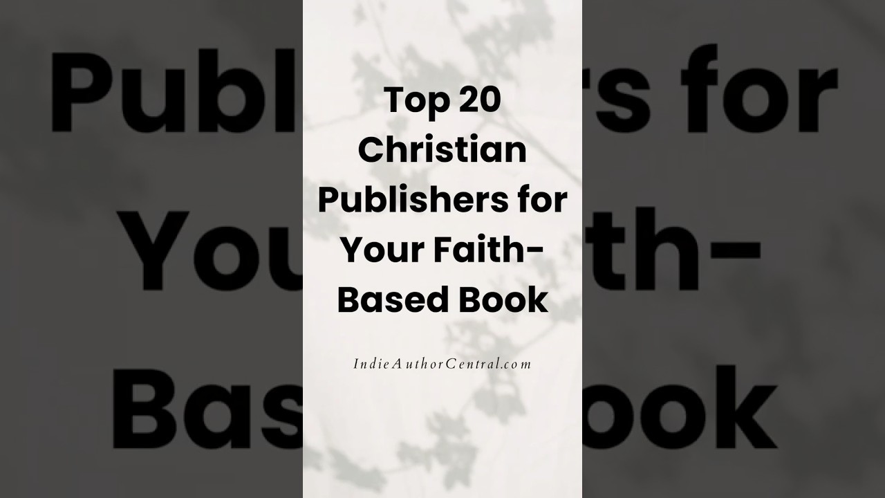 Top 20 Christian Publishers for Your Faith-Based Books