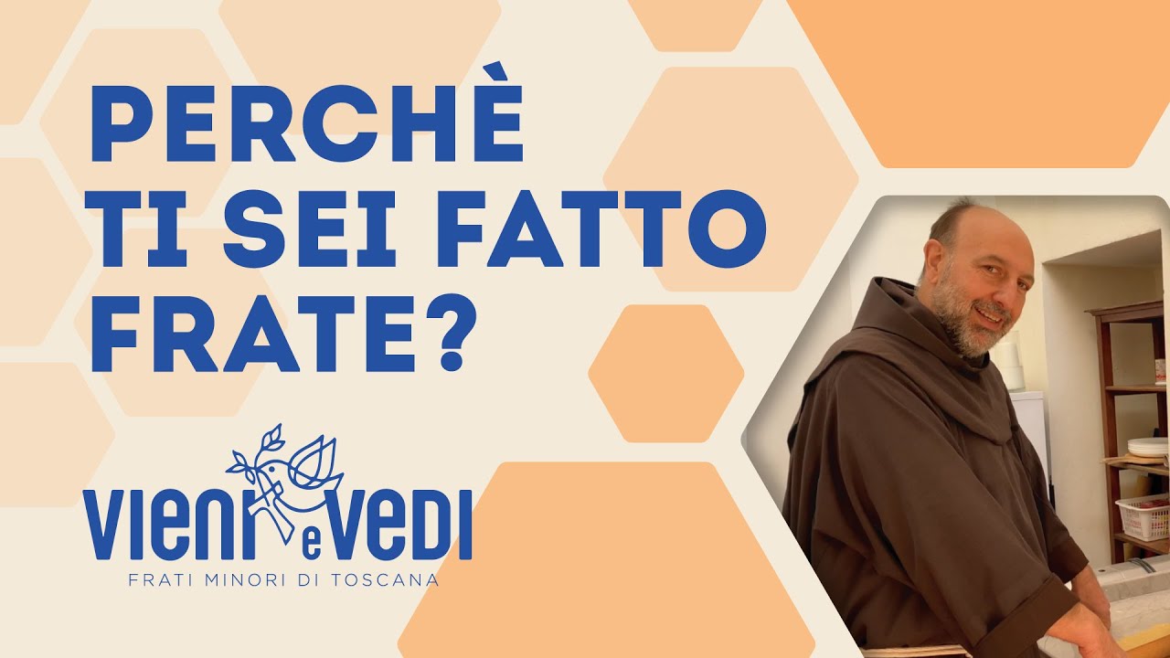 fra Adriano, perchè ti sei fatto frate?