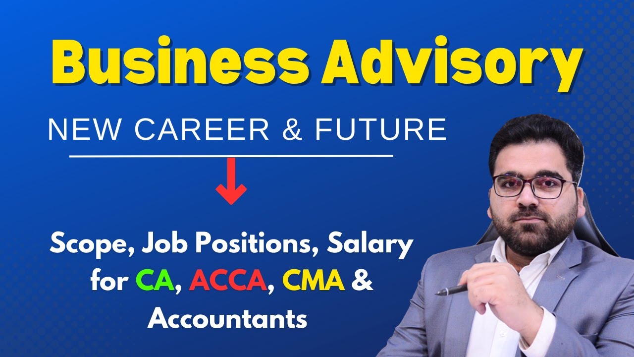 Future of Business Advisory | Scope, Job Positions, Salary for CA, ACCA, CMA and Accountants