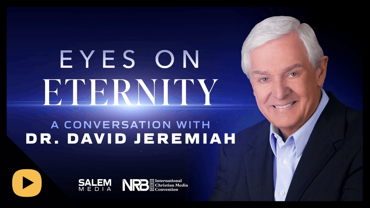 Eyes on Eternity: A Conversation with Dr. David Jeremiah | SalemNOW