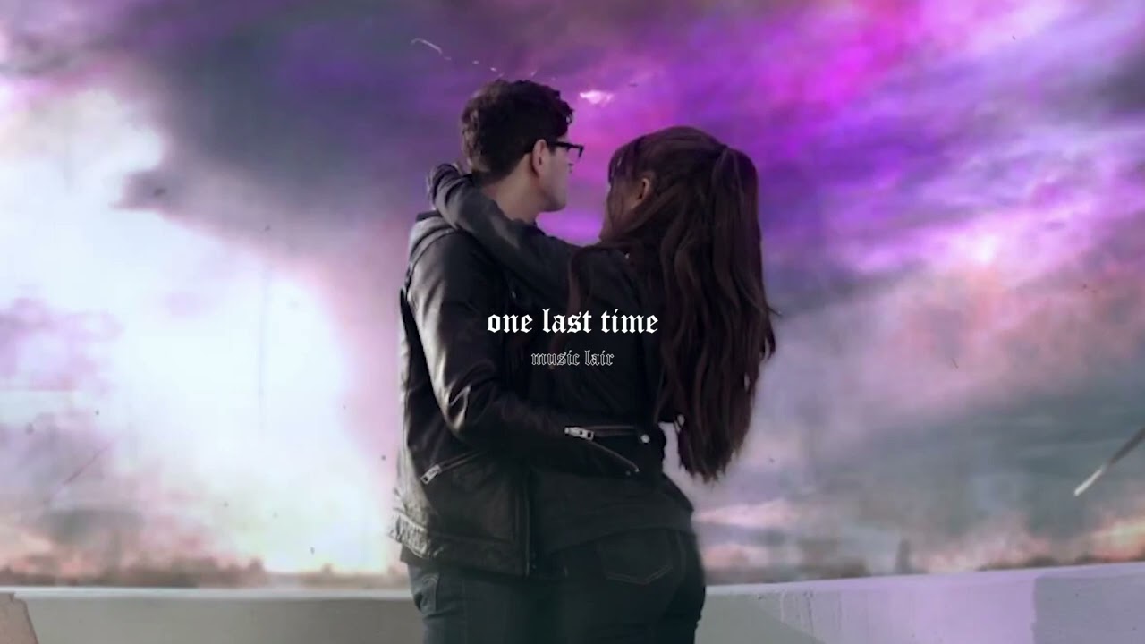 ariana grande - one last time (slowed + reverb)