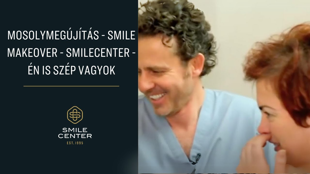 Mosolymegújítás -  Smile makeover - SmileCenter - The Dental Spa -  Én is szép vagyok  - TV2