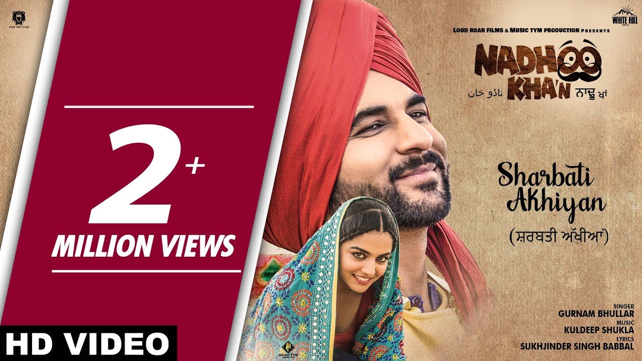 Gurnam Bhullar : Sharbati Akhiyan (Full Song) | Nadhoo Khan | Punjabi Song 2019