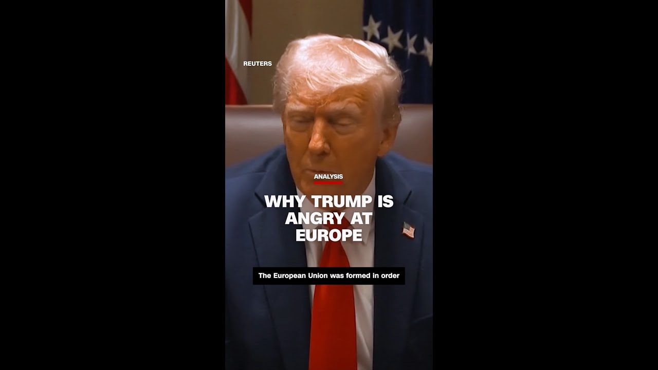 Why President Trump is angry at Europe