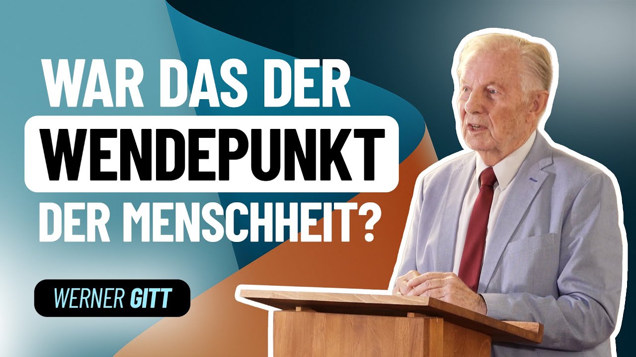 Das bisher größte Ereignis der Weltgeschichte – Werner Gitt
