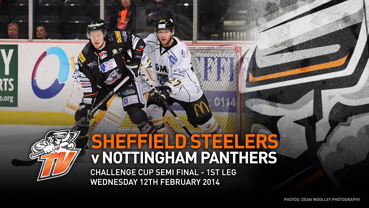 Sheffield Steelers v Nottingham Panthers - Challenge Cup Semi Final 1st Leg - Wed 12th February 2014