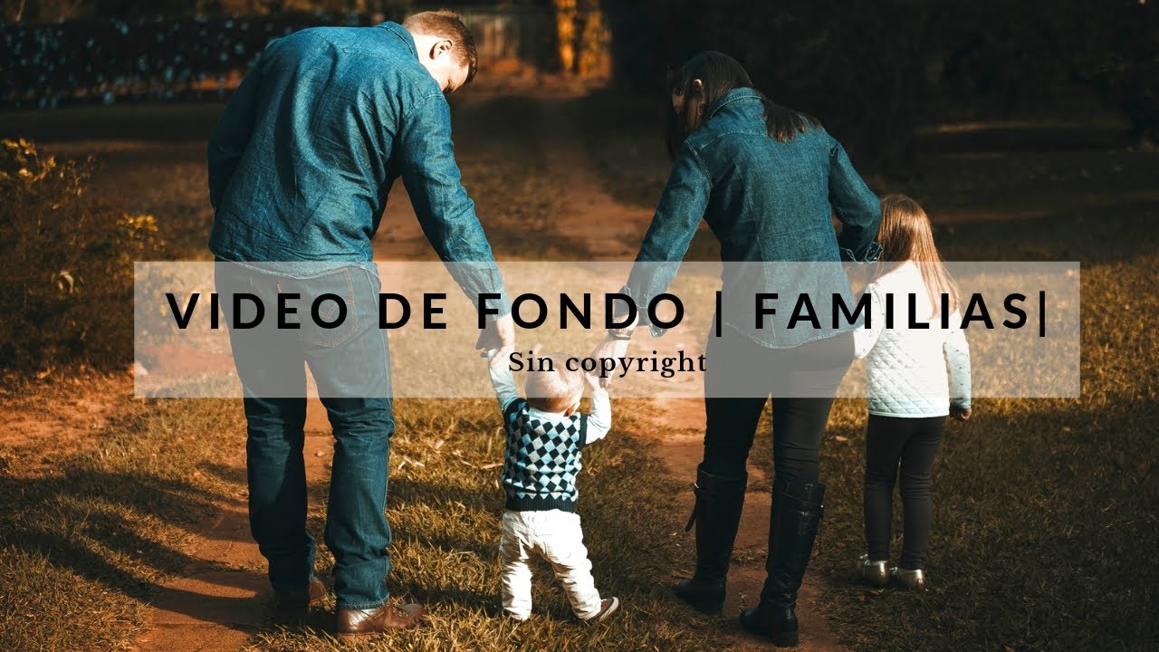 VIDEOS DE FONDO | FAMILIAS | ✅