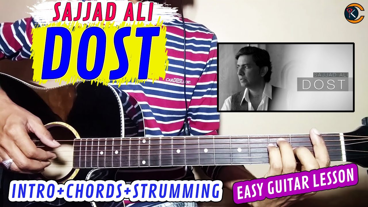 Dost | Sajjad Ali | Complete Guitar Lesson | Original Chords With Tariq Khan