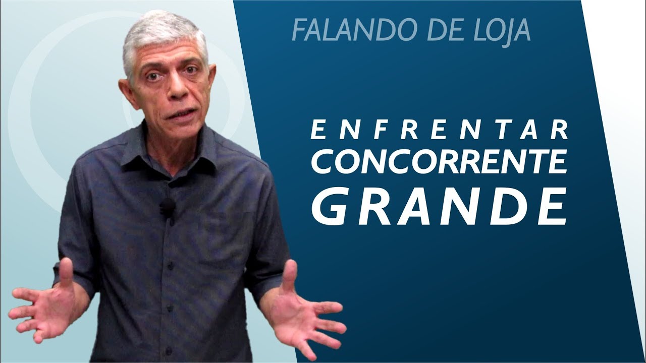 Como enfrentar concorrente grande? || Falando de Loja