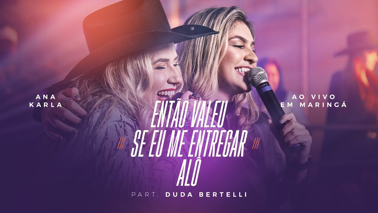 Ana Karla part. Duda Bertelli - Então Valeu / Se Eu Me Entregar / Alô