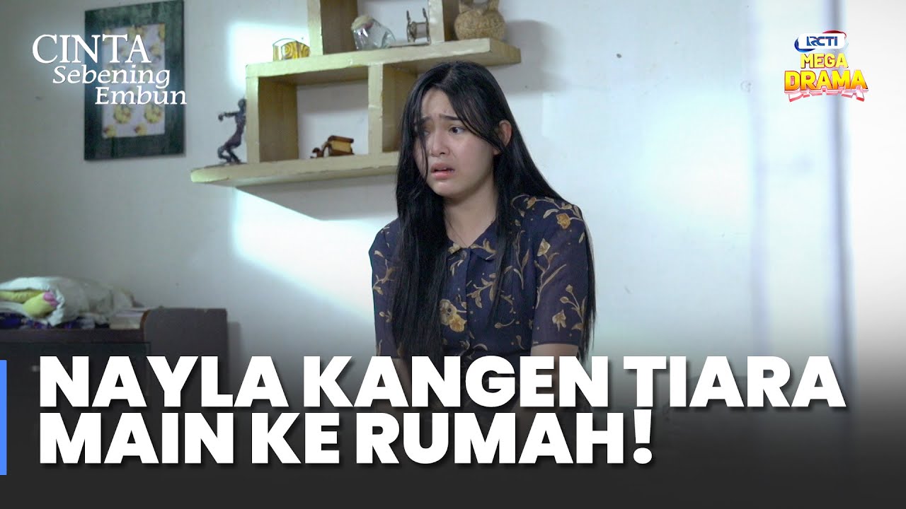 TANPA HENTI! Nayla Sebut-sebut Terus Nama Tiara | CINTA SEBENING EMBUN | Eps.30-31 Part 1