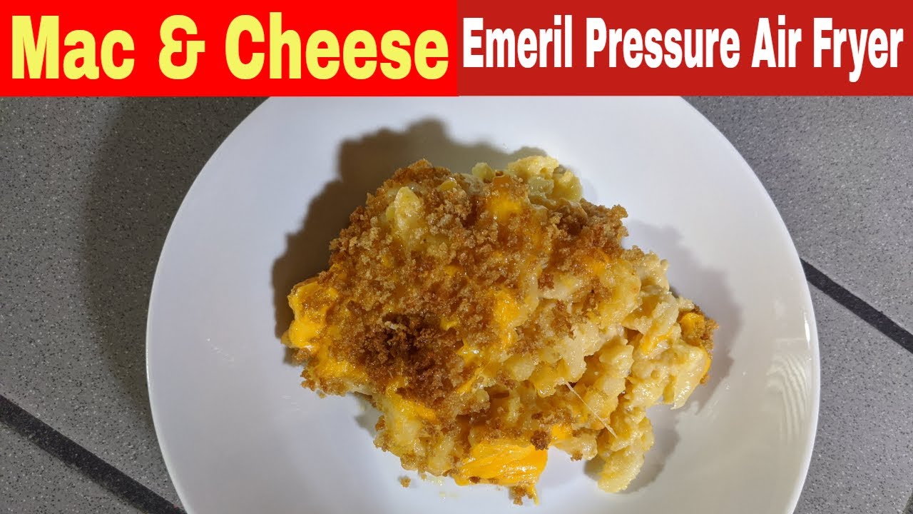 Mac and Cheese, Emeril Lagasse Pressure Air Fryer Recipe