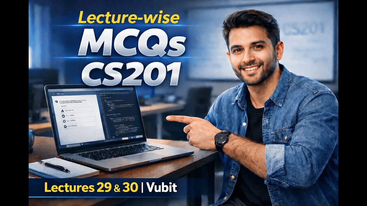 CS201 Lecture 29 & 30 | Lecture-wise MCQs with Notes | Final Term Preparation | Vubit