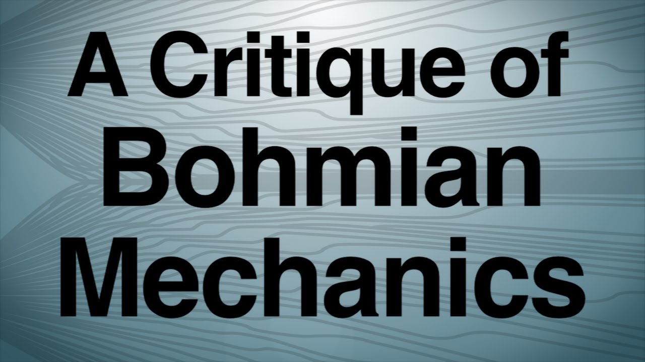 A Critique of Bohmian Mechanics