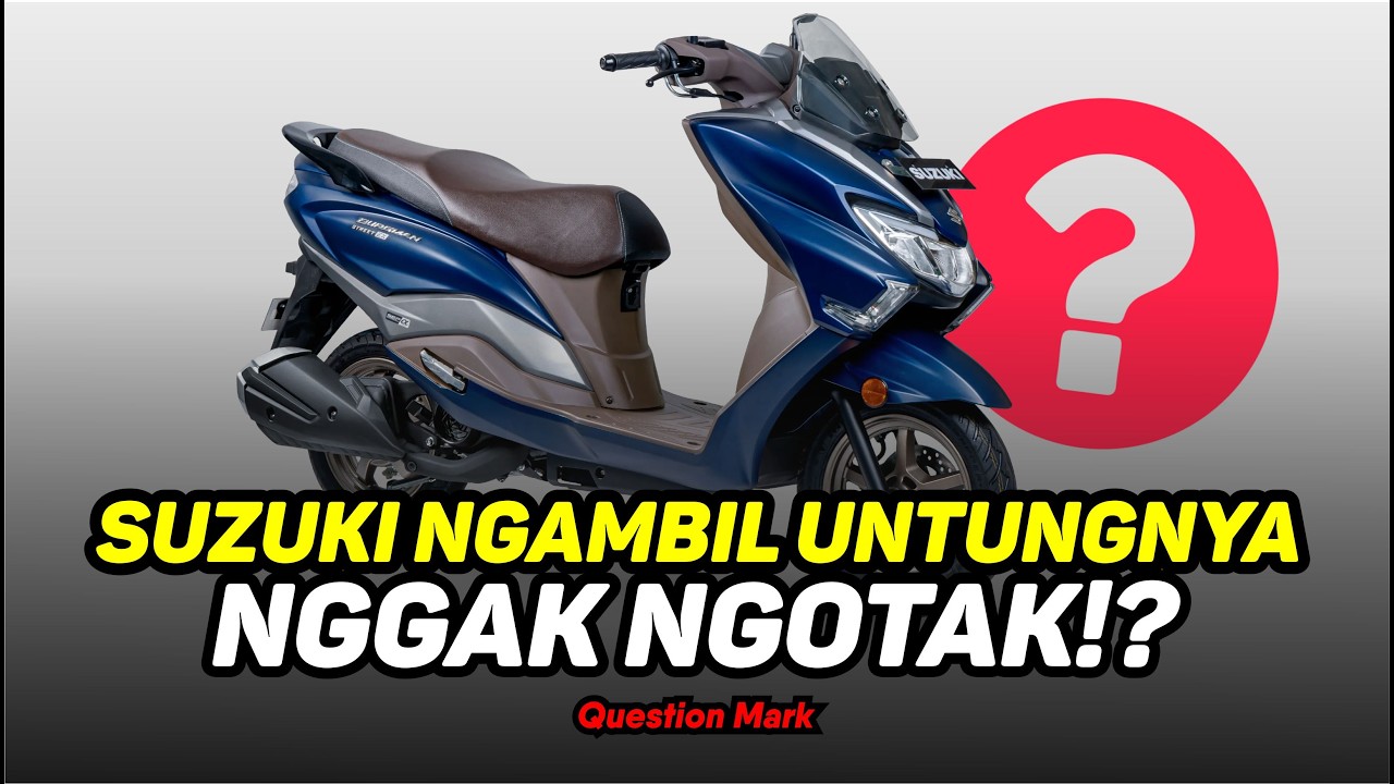 SUZUKI NGAMBIL UNTUNGNYA NGGAK NGOTAK!? KENAPA HARGA BURGMAN 125 PRODUKSI LOKAL MASIH SEPERTI CBU?