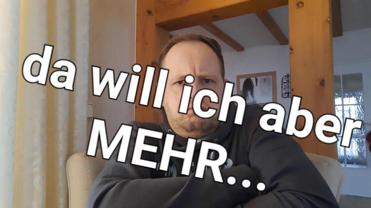 da will ich doch mehr... 