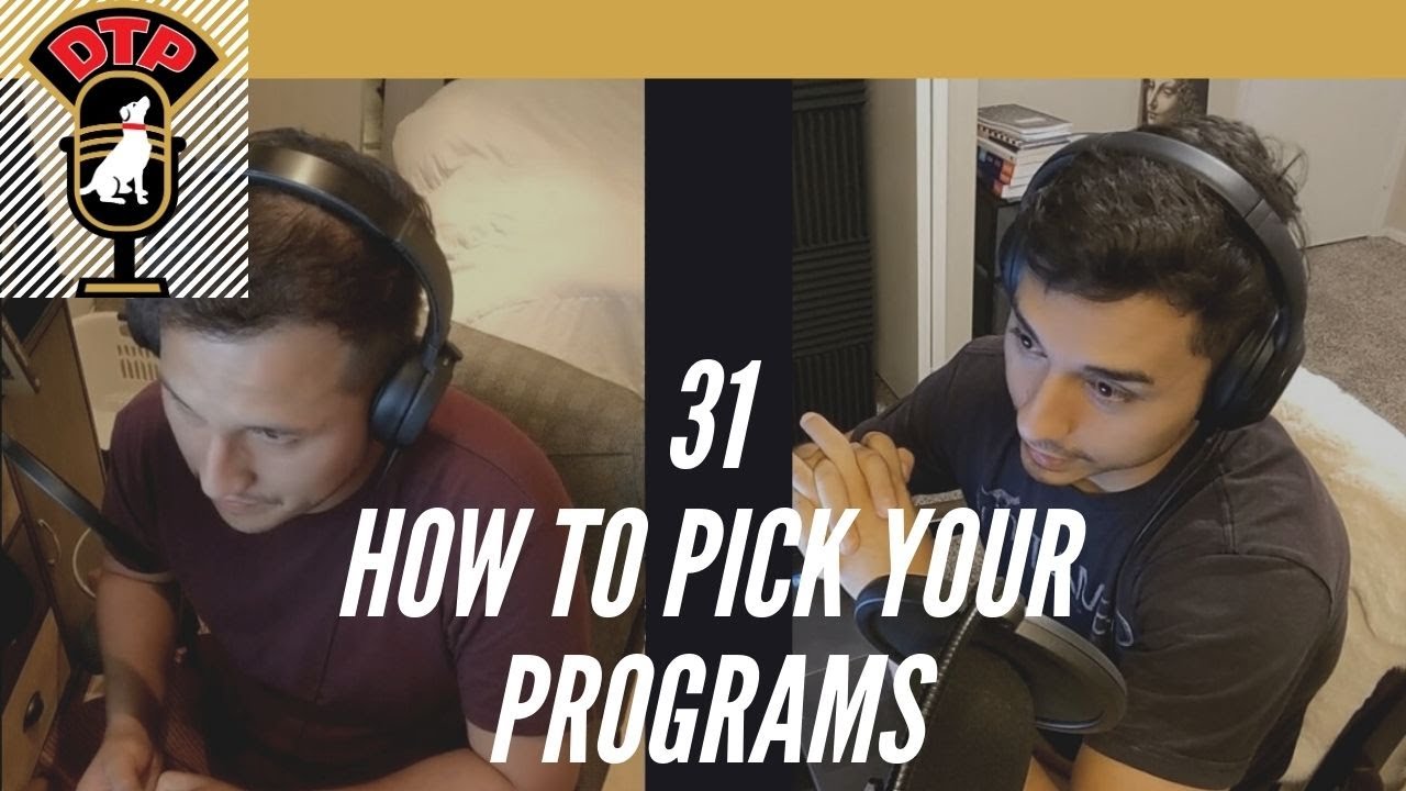 Ep.31 How to pick your programs - DTP