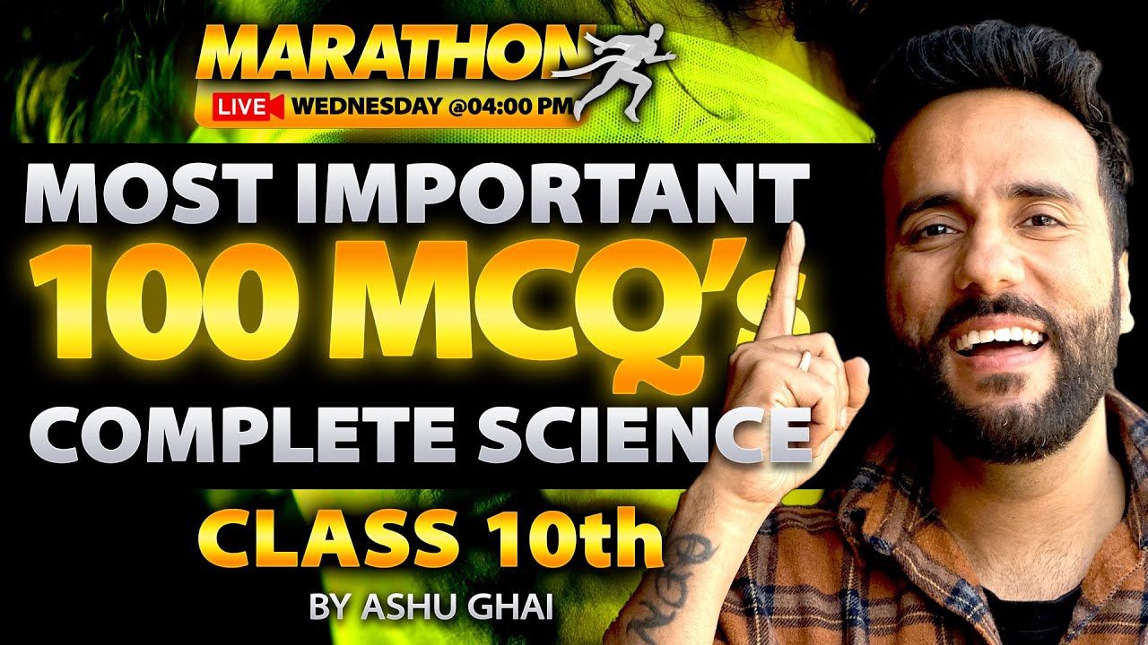 Top 100 Most Important MCQs of Complete Science Class 10th with Ashu Sir | Final Board Exam 2024-25