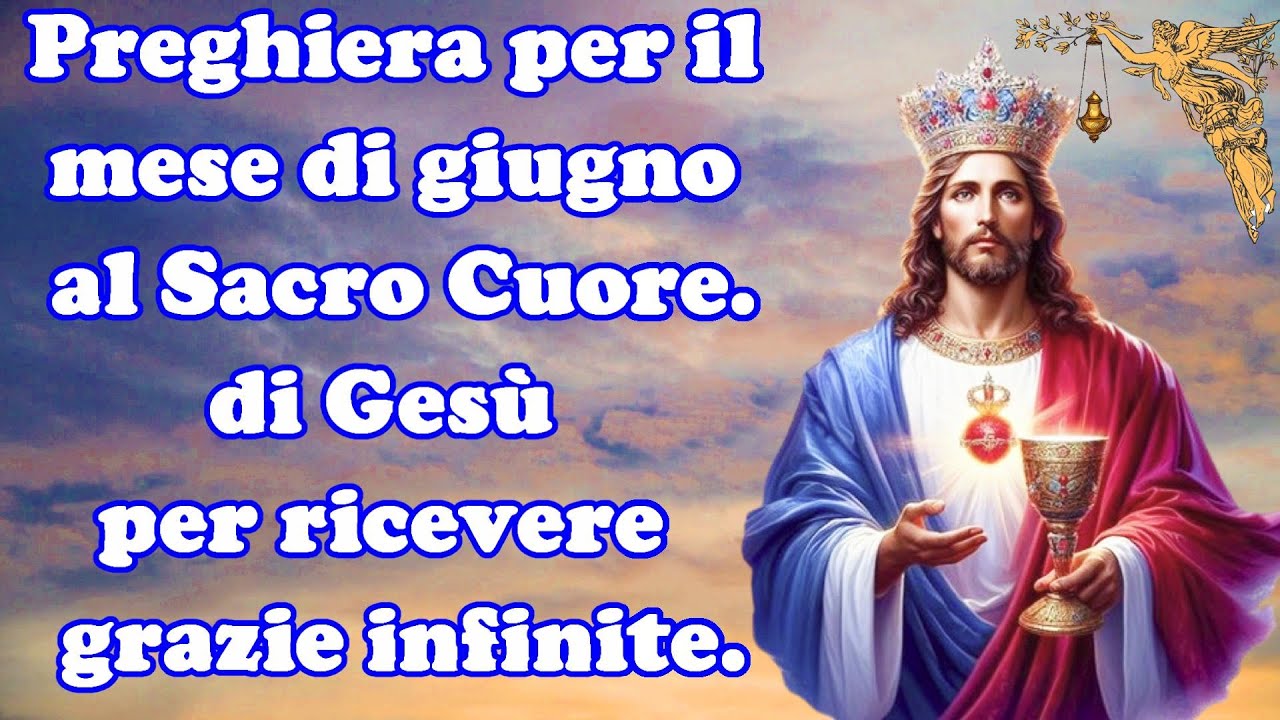🔴Preghiera per il mese di giugno al Sacro Cuore di Gesù ,per ricevere grazie infinite  🙏🙏🙏💖