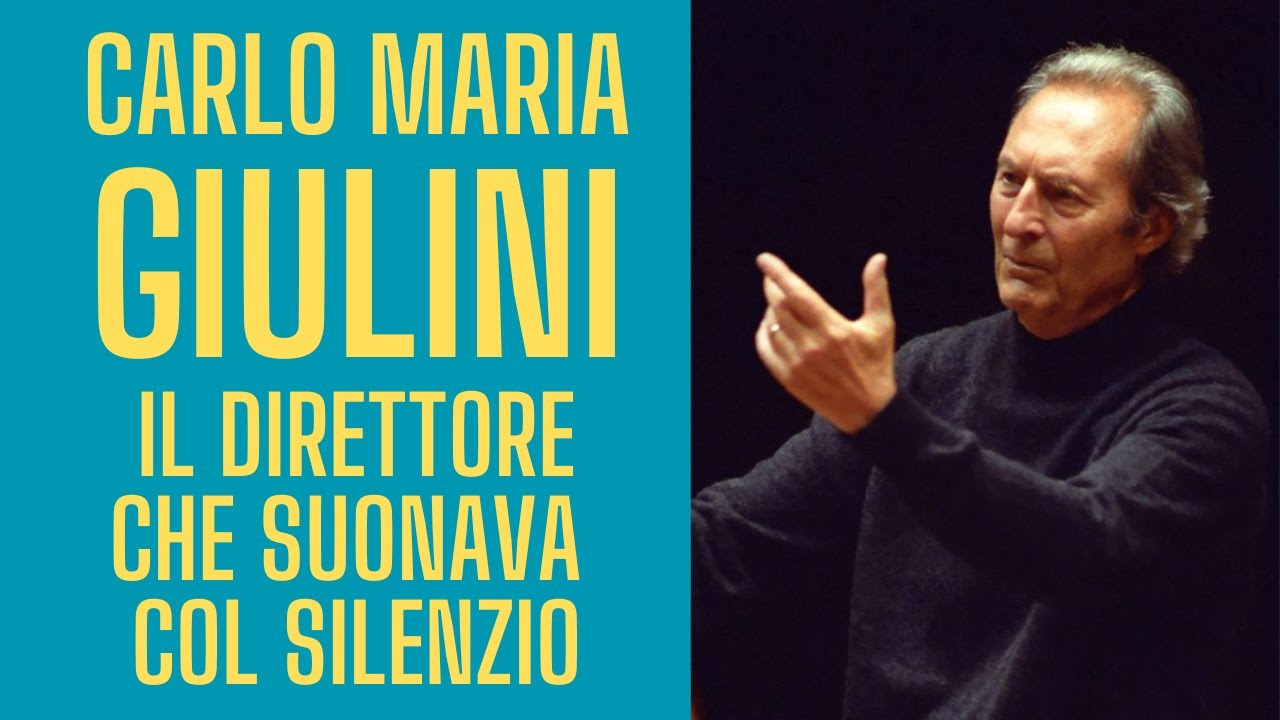 Carlo Maria Giulini: il direttore che suonava col silenzio