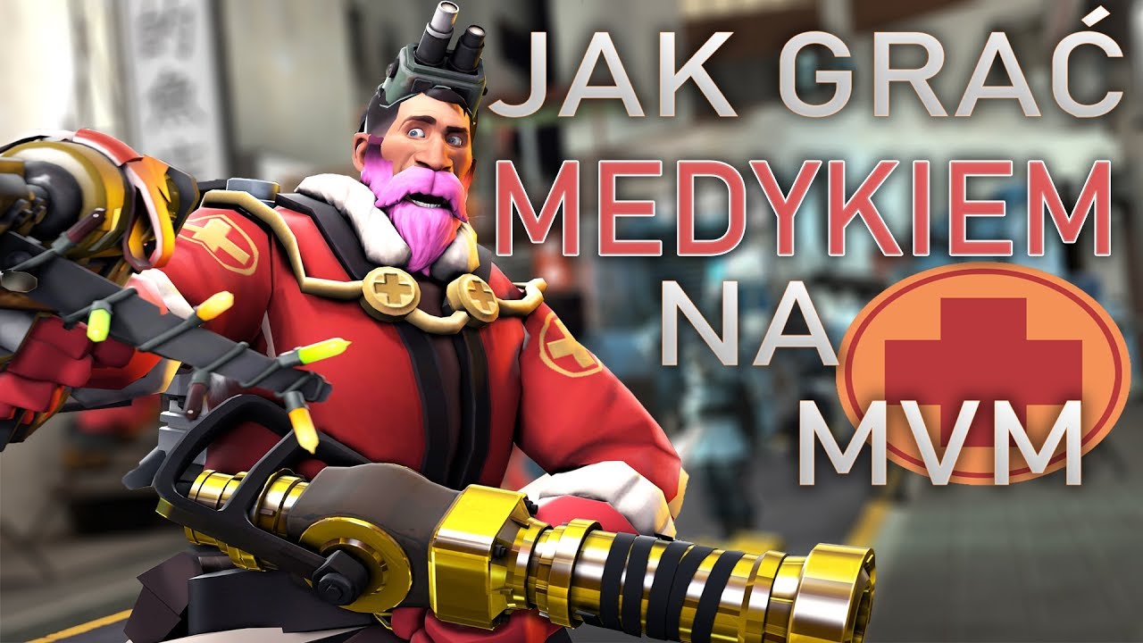 [TF2] Jak Grać MvM Medykiem - Poradnik (Od Nooba Do Experta)
