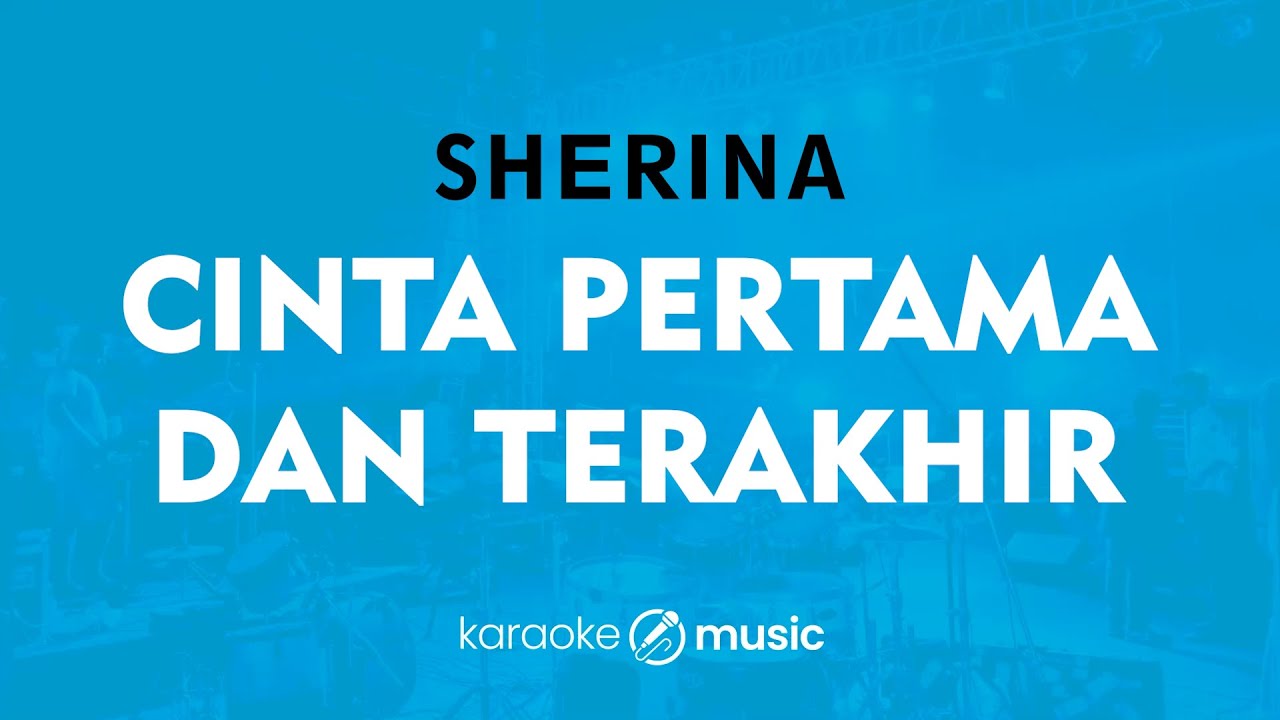 Cinta Pertama Dan Terakhir - Sherina (KARAOKE VERSION)