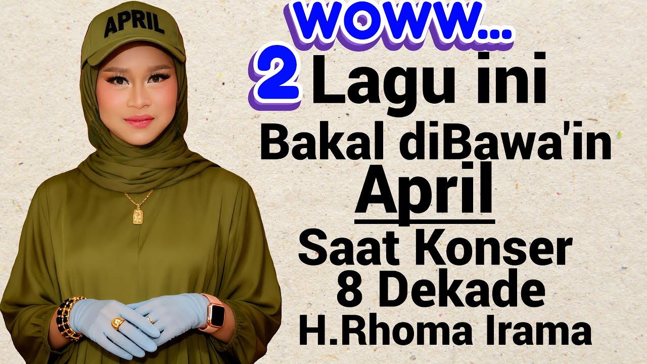 2 LAGU INI BAKAL DIBAWAKAN APRIL CINCAH UNTUK KONSER 8 DEKADE H.RHOMA IRAMA DI CIREBON [LUAR BIASA]