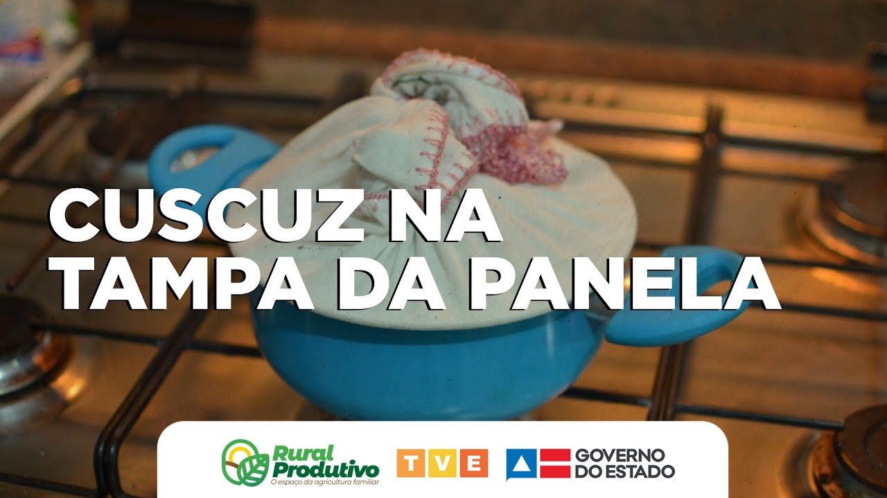 CUSCUZ NA TAMPA DA PANELA (SEM CUSCUZEIRA) | RURAL PRODUTIVO