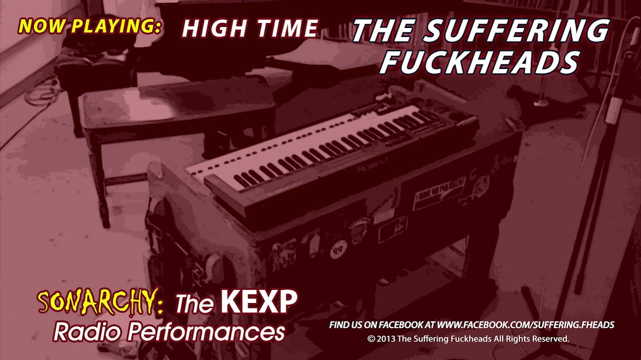 The Suffering Fuckheads - High Time (The 2013 KEXP Radio Performances)