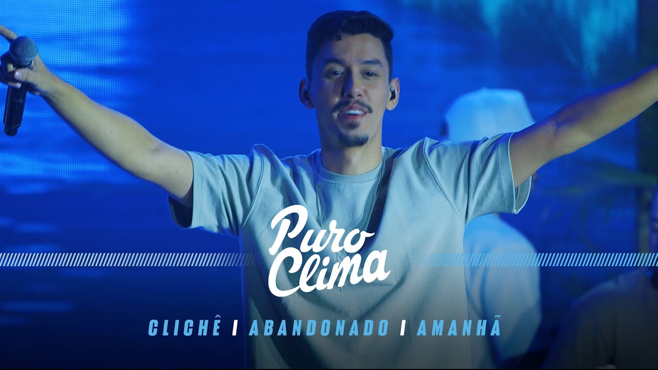 Puro Clima - Clichê/ Sobrenome/ Amanhã (Clipe Oficial) #PuroClima