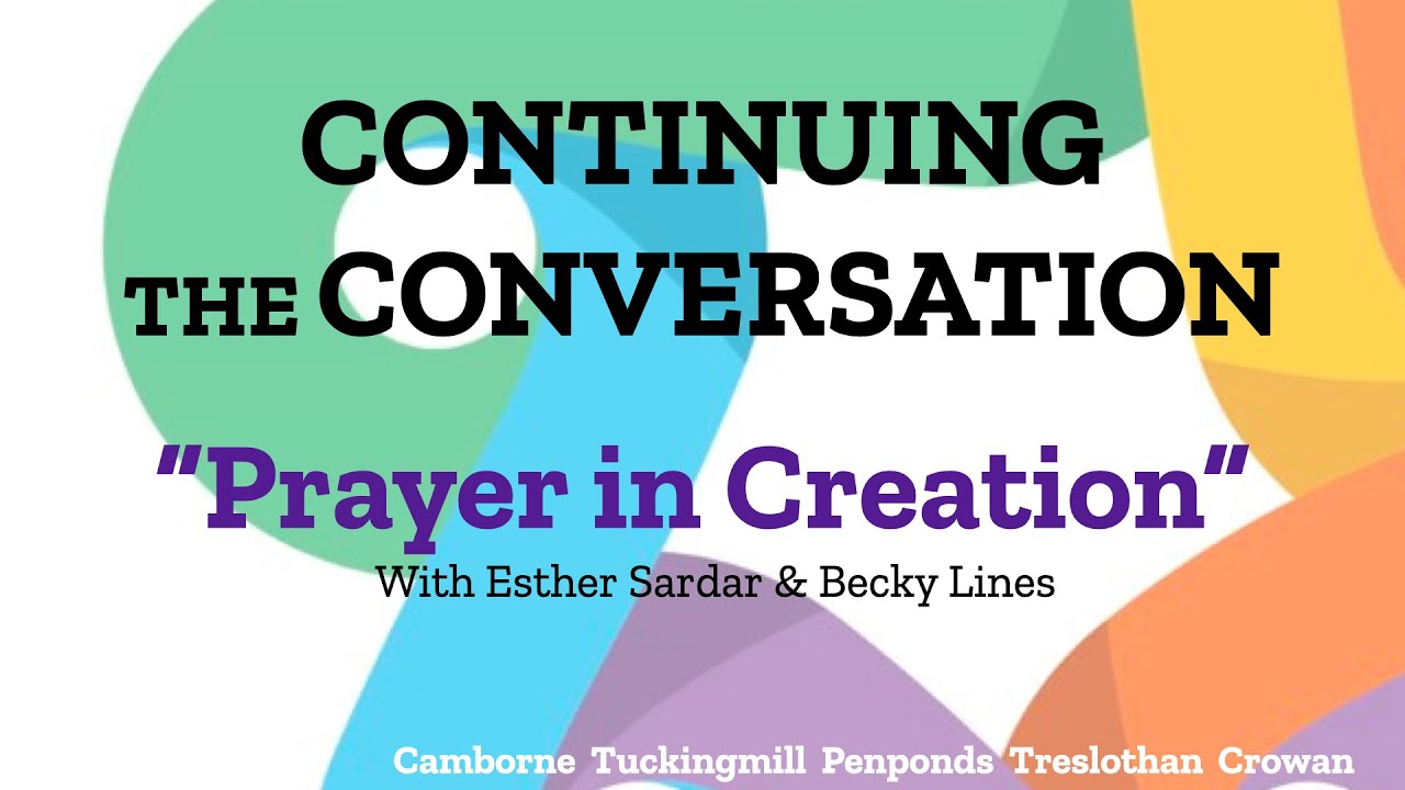 Prayer in Creation hosted by Esther Sardar and the Camborne Cluster of Churches