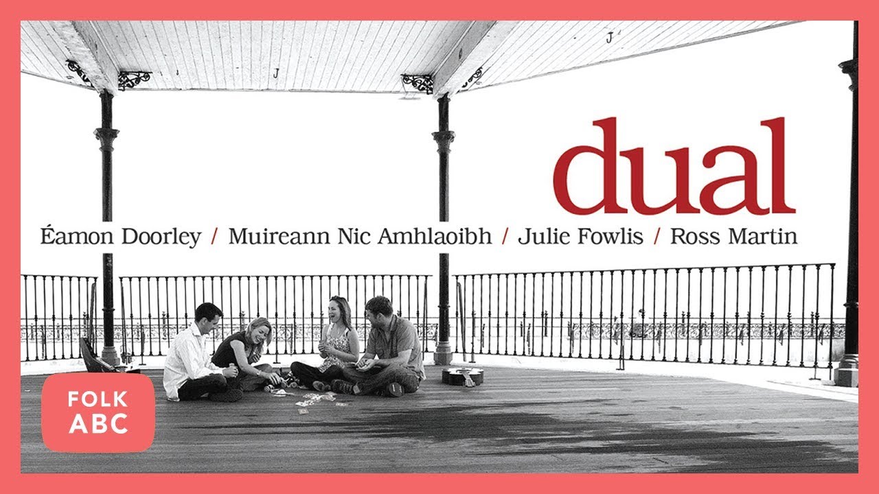 Dual - An Eala Bh&aacute;n (Doorley, Nic Amhlaoibh, Fowlis, Martin)