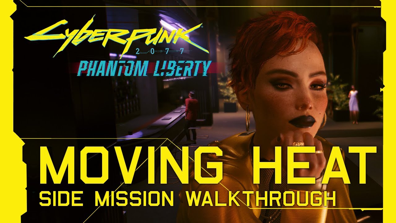 Cyberpunk 2077: Phantom Liberty - Moving Heat Side Mission Walkthrough [Update 2.0]