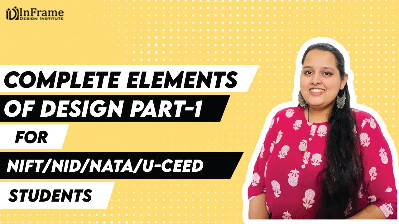 COMPLETE ELEMENTS OF DESIGN PART- 1 | NIFT NID NATA U-CEED COURSE