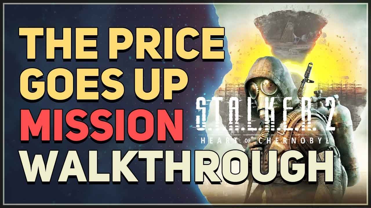 The Price Goes Up STALKER 2 Heart of Chornobyl