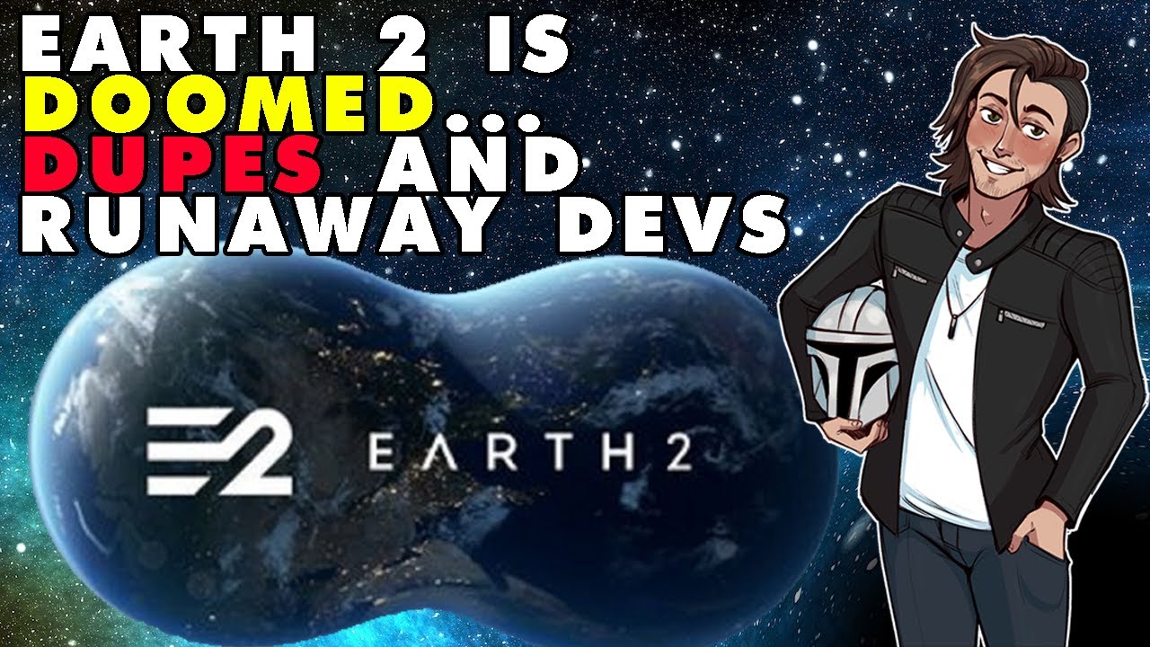 Earth 2 - dupes and disappearing devs